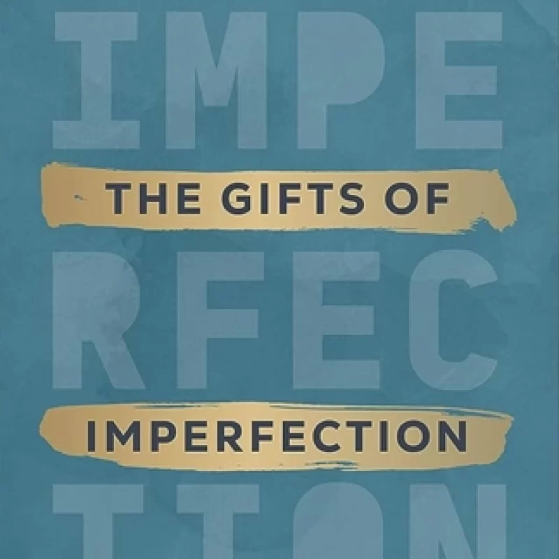 The Gifts of Imperfection